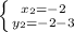 \left \{ {{x_2=-2} \atop {y_2=-2-3}} \right.