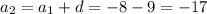 a_2=a_1+d=-8-9=-17