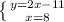 \left \{ {{y=2x-11} \atop {x=8}} \right.