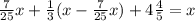 \frac{7}{25}x+\frac{1}{3}(x-\frac{7}{25}x)+4\frac{4}{5}=x