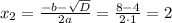 x_{2}=\frac{-b-\sqrt{D}}{2a}=\frac{8-4}{2\cdot1}=2