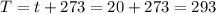 T=t+273=20+273=293