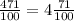 \frac{471}{100}=4\frac{71}{100}