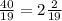 \frac{40}{19}=2\frac{2}{19}