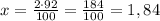 x=\frac{2\cdot92}{100}=\frac{184}{100}=1,84