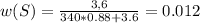 w(S)=\frac{3,6}{340*0.88+3.6}=0.012