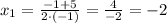 x_{1}=\frac{-1+5}{2\cdot(-1)}=\frac{4}{-2}=-2