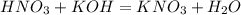 HNO_{3}+KOH=KNO_{3}+H_{2}O