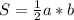 S = \frac{1}{2} a*b