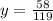 y=\frac{58}{119}