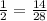 \frac{1}{2} = \frac{14}{28}