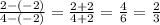 \frac{2-(-2)}{4-(-2)}=\frac{2+2}{4+2}=\frac{4}{6}=\frac{2}{3}