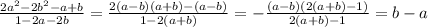 \frac{2a^2-2b^2-a+b}{1-2a-2b}=\frac{2(a-b)(a+b)-(a-b)}{1-2(a+b)}=-\frac{(a-b)(2(a+b)-1)}{2(a+b)-1}=b-a