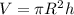 V = \pi R^2h