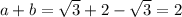 a+b = \sqrt{3}+2-\sqrt{3} = 2