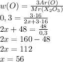 w(O)=\frac{3Ar(O)}{Mr(X_2O_3)}\\0,3=\frac{3\cdot{16}}{2x+3\cdot{16}}\\2x+48=\frac{48}{0,3}\\2x=160-48\\2x=112\\x=56