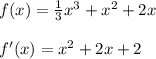 f(x)= \frac{1}{3} x^3+x^2+2x \\ \\ f'(x)=x^2+2x+2