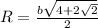 R=\frac{b\sqrt{4+2\sqrt{2}}}{2}\\\\