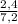 \frac{2,4}{7,2}