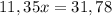 11,35x=31,78