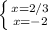 \left \{ {{x=2/3} \atop {x=-2}} \right