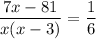 \displaystyle \frac{7x-81}{x(x-3)}=&#10;\frac{1}{6} 