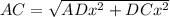 AC=\sqrt{ADx^{2}+DCx^{2}}