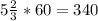 5\frac{2}{3} * 60 = 340