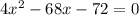 4x^{2}-68x-72=0