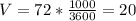 V=72*\frac{1000}{3600}=20