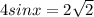 4 sin x=2\sqrt 2