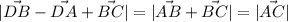 |\vec {DB} - \vec {DA} + \vec {BC}|=|\vec {AB} + \vec {BC}|=|\vec {AC}|