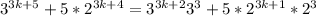 3^{3k+5} + 5*2^{3k+4} = 3^{3k+2}3^3 + 5*2^{3k+1}*2^3