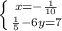 \left \{ {{x=-\frac{1}{10}} \atop {\frac{1}{5}-6y=7}} \right.