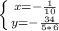 \left \{ {{x=-\frac{1}{10}} \atop {y=-\frac{34}{5*6}}} \right.