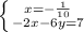 \left \{ {{x=-\frac{1}{10}} \atop {-2x-6y=7}} \right.