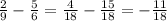 \frac{2}{9}-\frac{5}{6}=\frac{4}{18}-\frac{15}{18}=-\frac{11}{18}