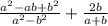 \frac{a^{2}-ab+b^{2}}{a^{2}-b^{2}}+\frac{2b}{a+b}