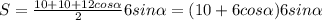 S=\frac{10+10+12cos\alpha}{2} 6sin\alpha=(10+6cos\alpha)6sin\alpha