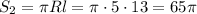 S_2= \pi Rl= \pi \cdot5\cdot 13=65 \pi 