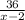 \frac{36}{x-2}