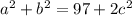 a^{2}+b^{2}=97+2c^{2}