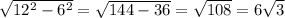 \sqrt{12^{2}-6^2}=\sqrt{144-36}=\sqrt{108}=6\sqrt{3}