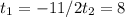 t_1=-11/2 t_2=8