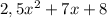 2,5x^2+7x+8