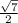 \frac{\sqrt{7}}{2}