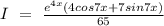 I\ =\ \frac{e^{4x}(4cos7x+7sin7x)}{65}