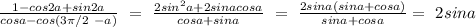 \frac{1-cos2a+sin2a}{cosa-cos(3\pi/2\ -a)}\ =\ \frac{2sin^2a+2sinacosa}{cosa+sina}\ =\ \frac{2sina(sina+cosa)}{sina+cosa}=\ 2sina