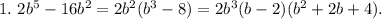 1.\ 2b^5-16b^2=2b^2(b^3-8)=2b^3(b-2)(b^2+2b+4).