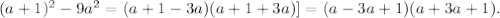 (a+1)^2-9a^2=(a+1-3a)(a+1+3a)] = (a-3a+1)(a+3a+1).